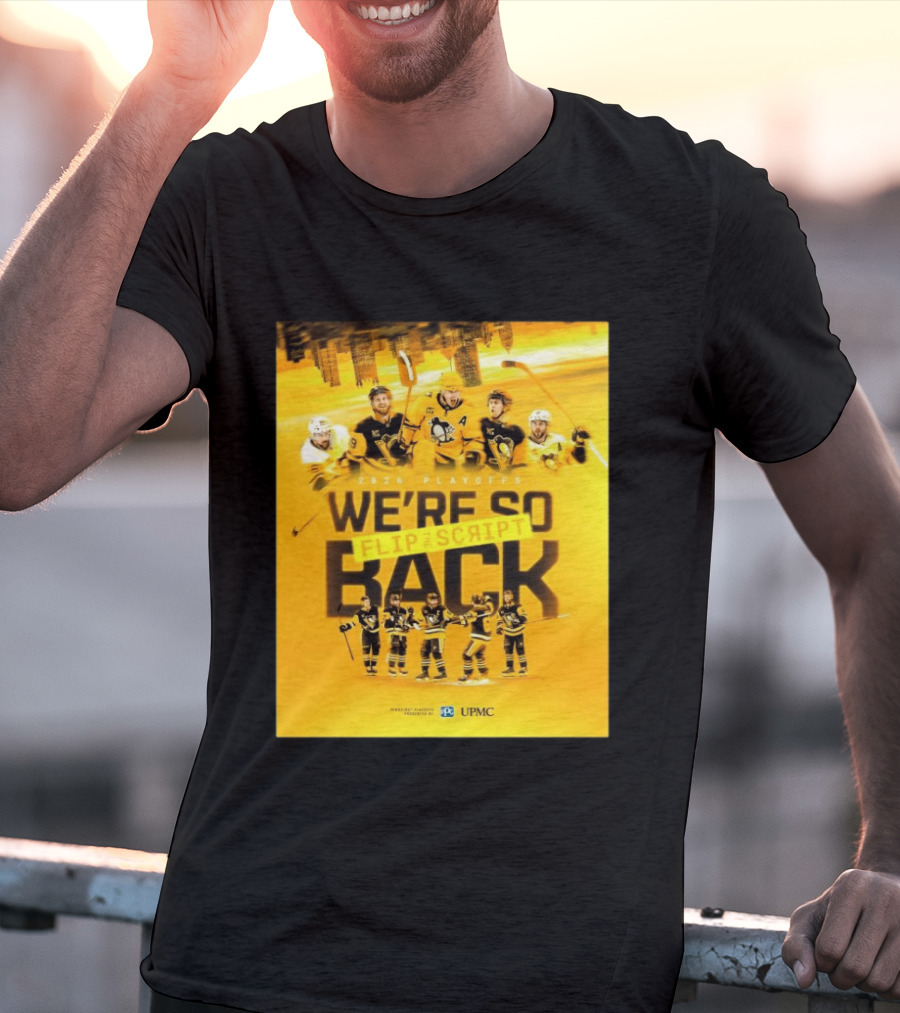 2026 Playoffs Pittsburgh Penguins We're So Flip The Script Back T-Shirt