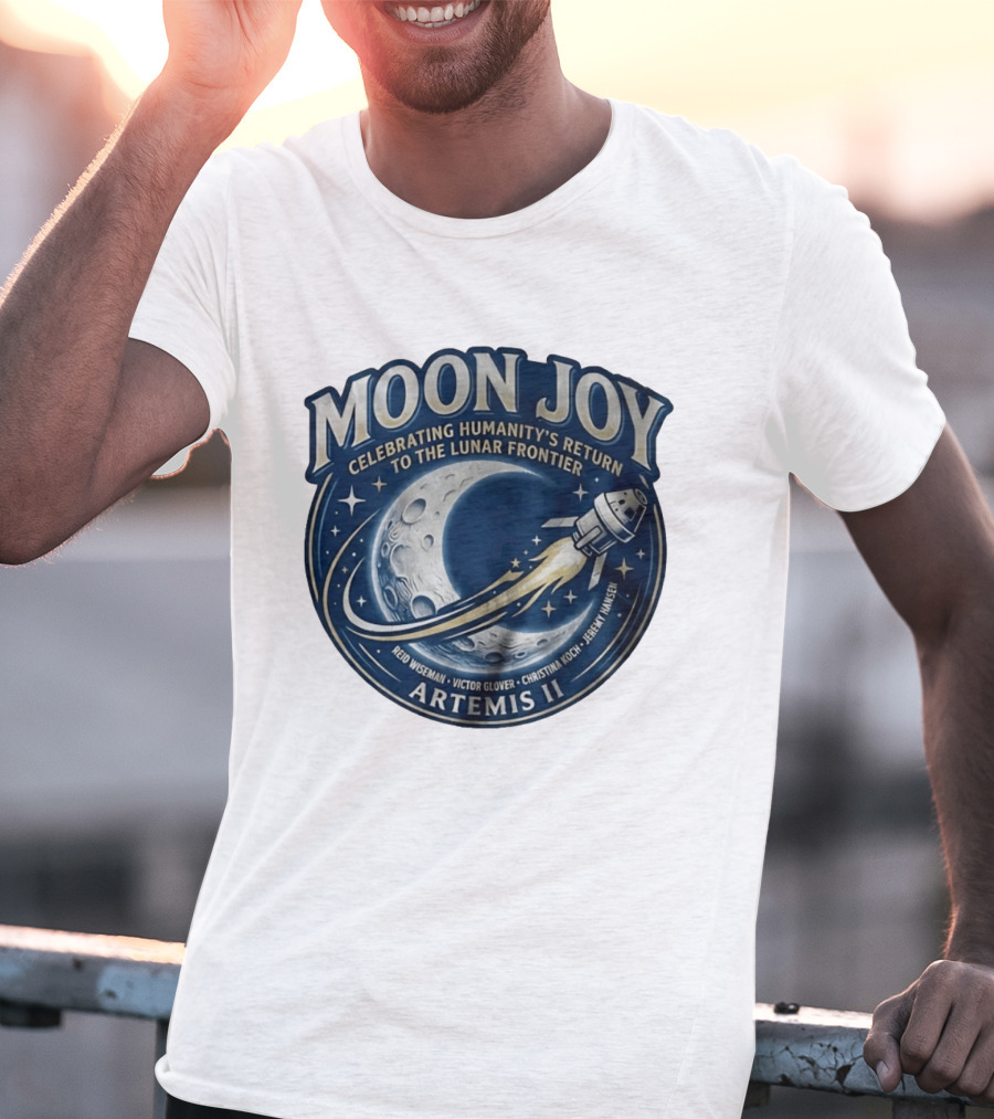 Artemis II Moon Joy Celebrating Humanity's Return To The Lunar Frontier Reid Wiseman Victor Glover Christina Koch Jeremy Hansen T-Shirt