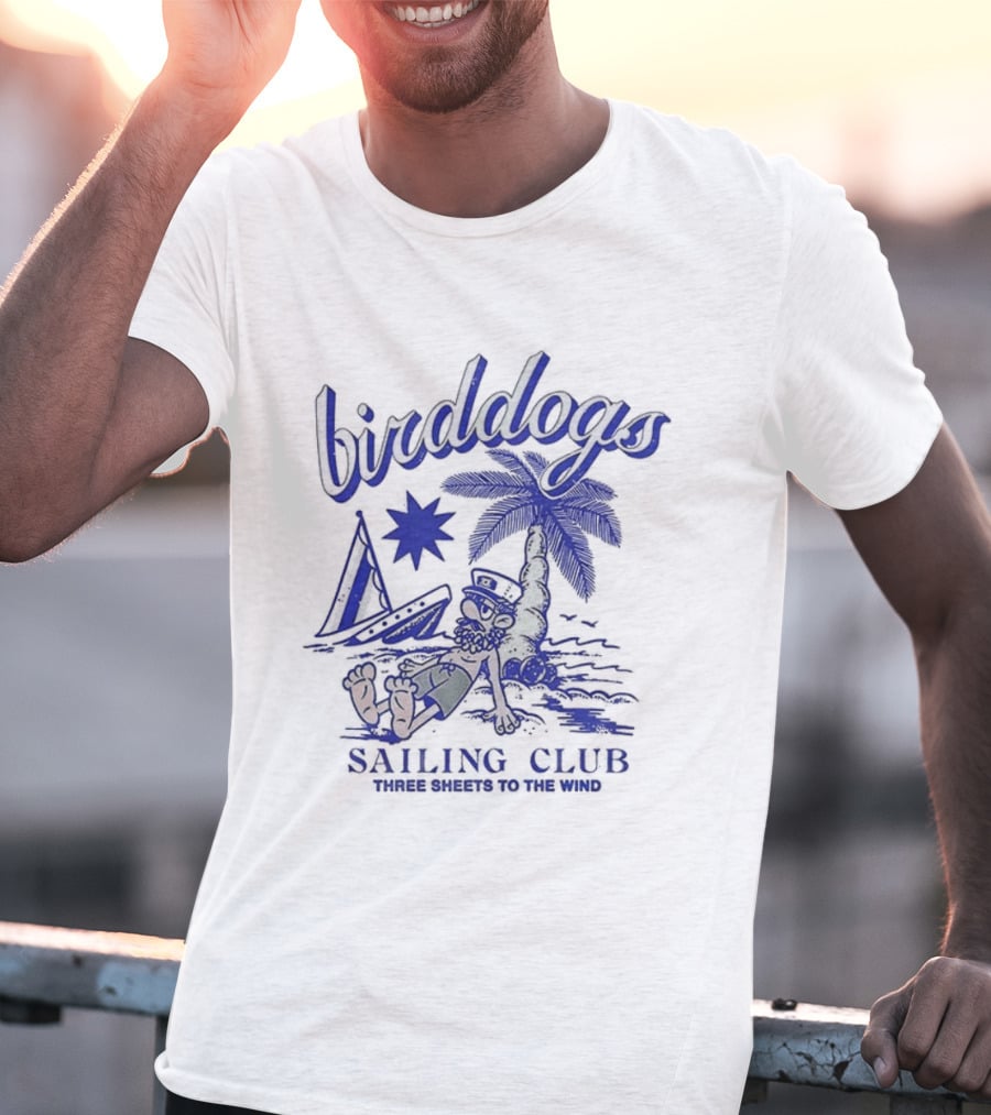 Birddogs Sailing Club Three Sheets To The Wind Palm Tree Cartoon T-Shirt