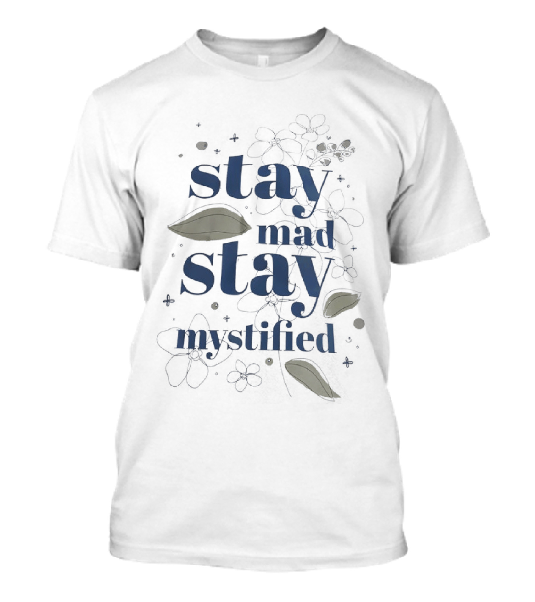 Stay Mad Stay Mystified Vintage Floral Aesthetic T-Shirt