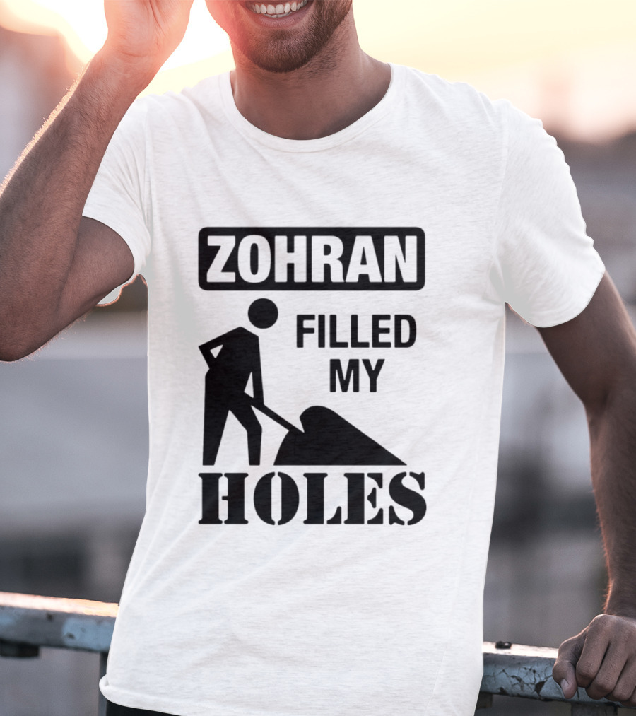 Zohran Filled My Holes T-Shirt
