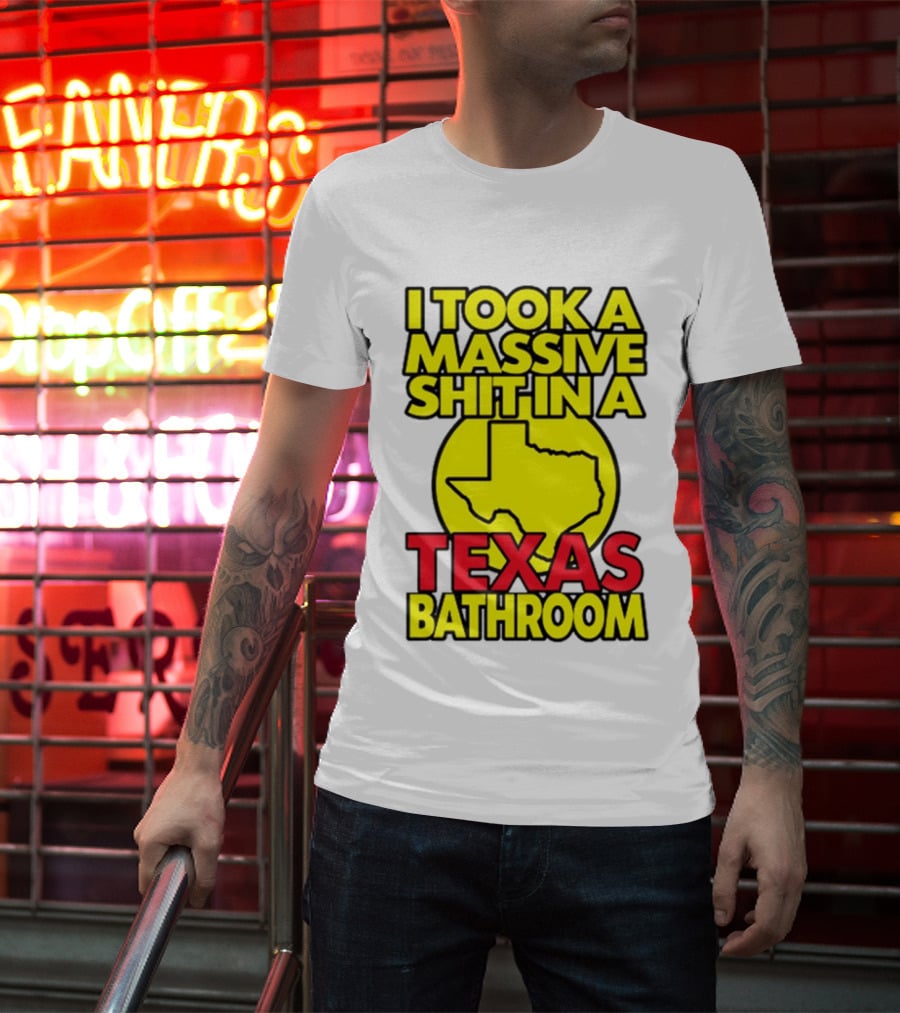 I Took A Massive Shit In A Texas Bathroom Yellow Texas Map T-Shirt