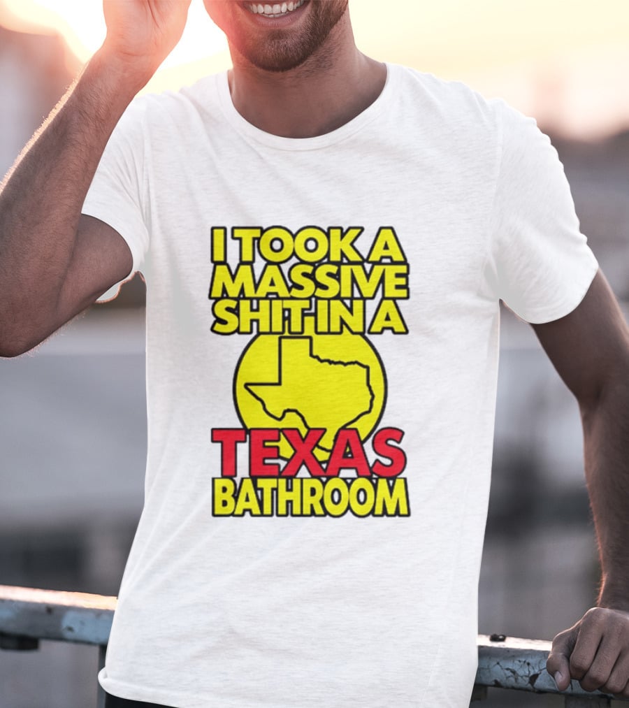I Took A Massive Shit In A Texas Bathroom Yellow Texas Map T-Shirt