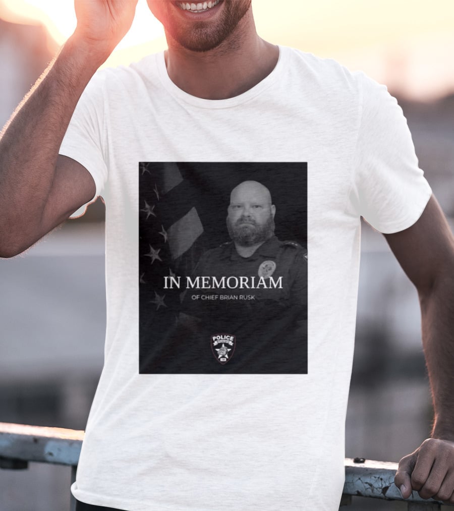 In Memoriam Of Chief Brian Rusk Police Service Honor American Flag T-Shirt