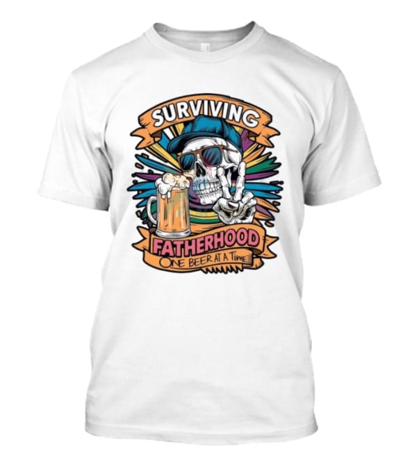 Surviving Fatherhood One Beer At A Time Skeleton Dad Drinking Beer T-Shirt