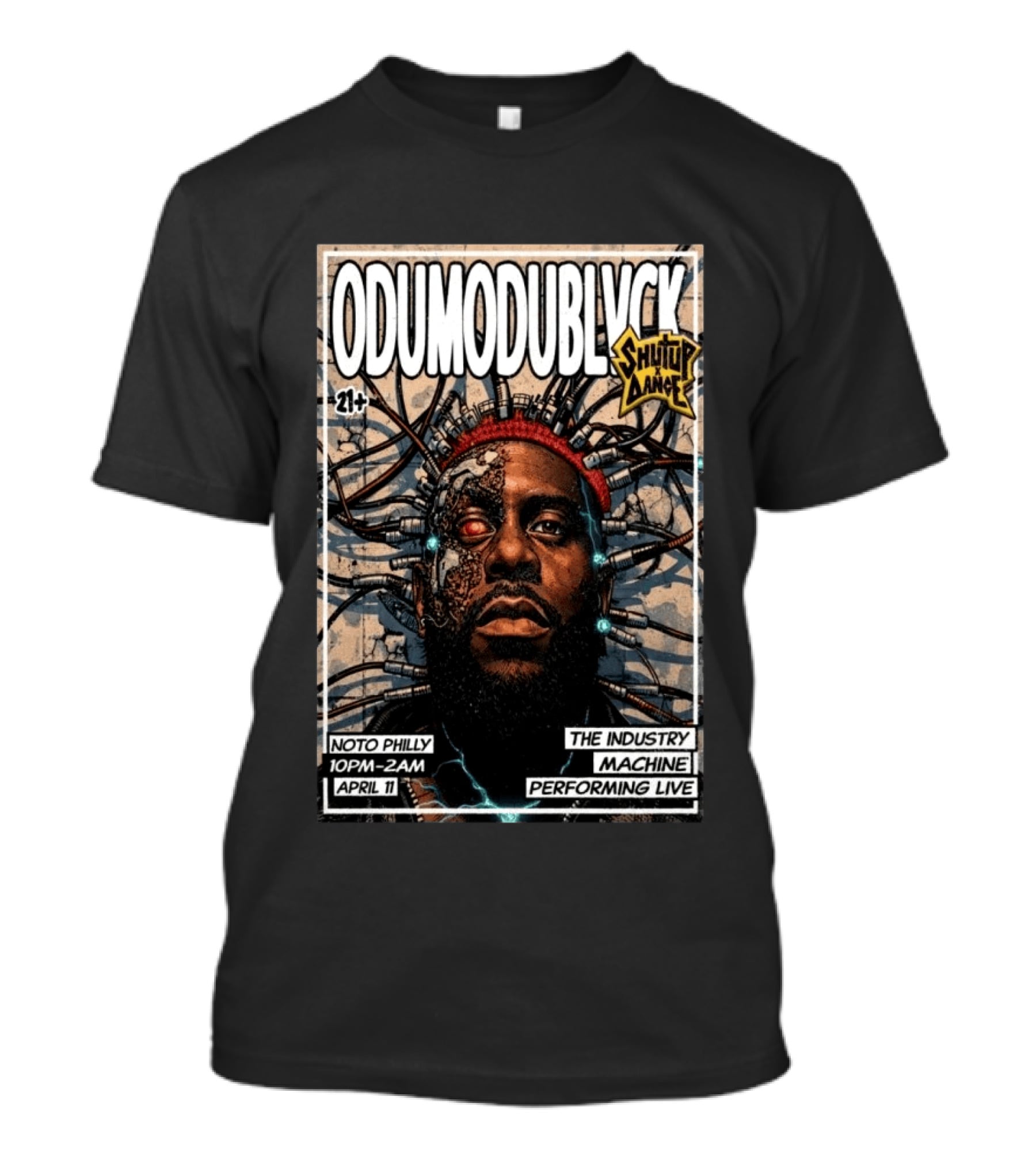 ODUMODUBLVCK Noto Philly April 11 The Industry Machine Performing Live Shut Up And Dance T-Shirt