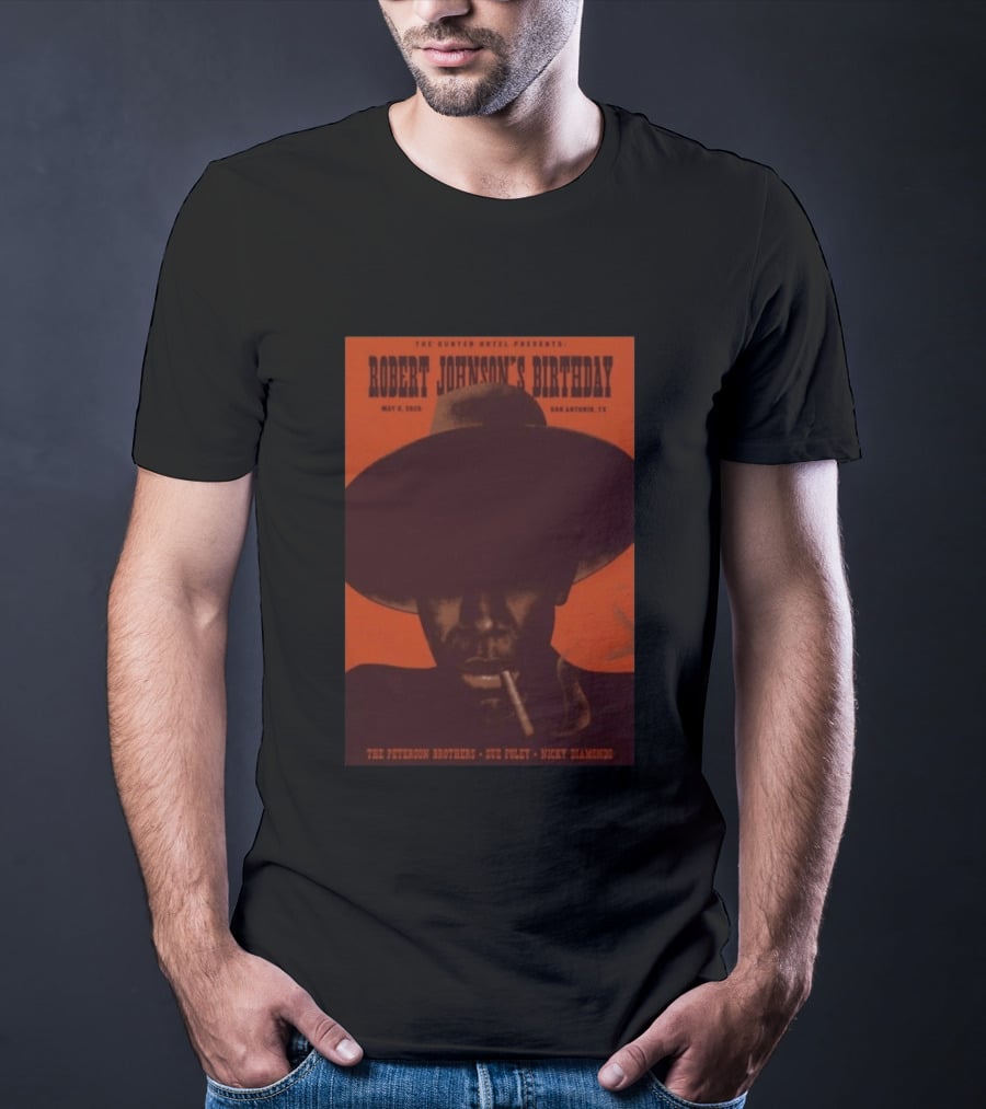 The Gunter Hotel Presents Robert Johnson's Birthday May 8 2026 San Antonio TX The Peterson Brothers Sue Foley Nicky Diamonds T-Shirt