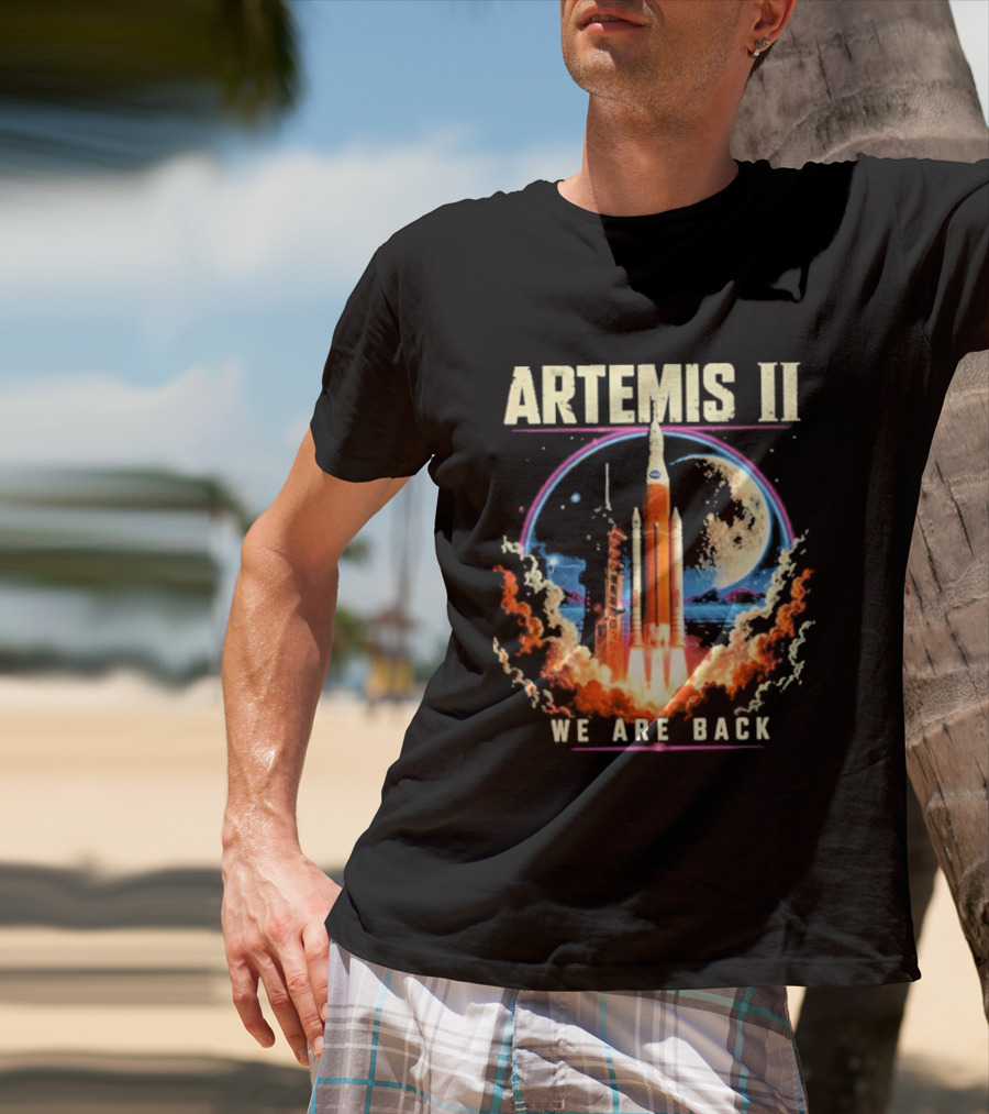 NASA Artemis II We Are Back Rocket Launch Moon Mission T-Shirt