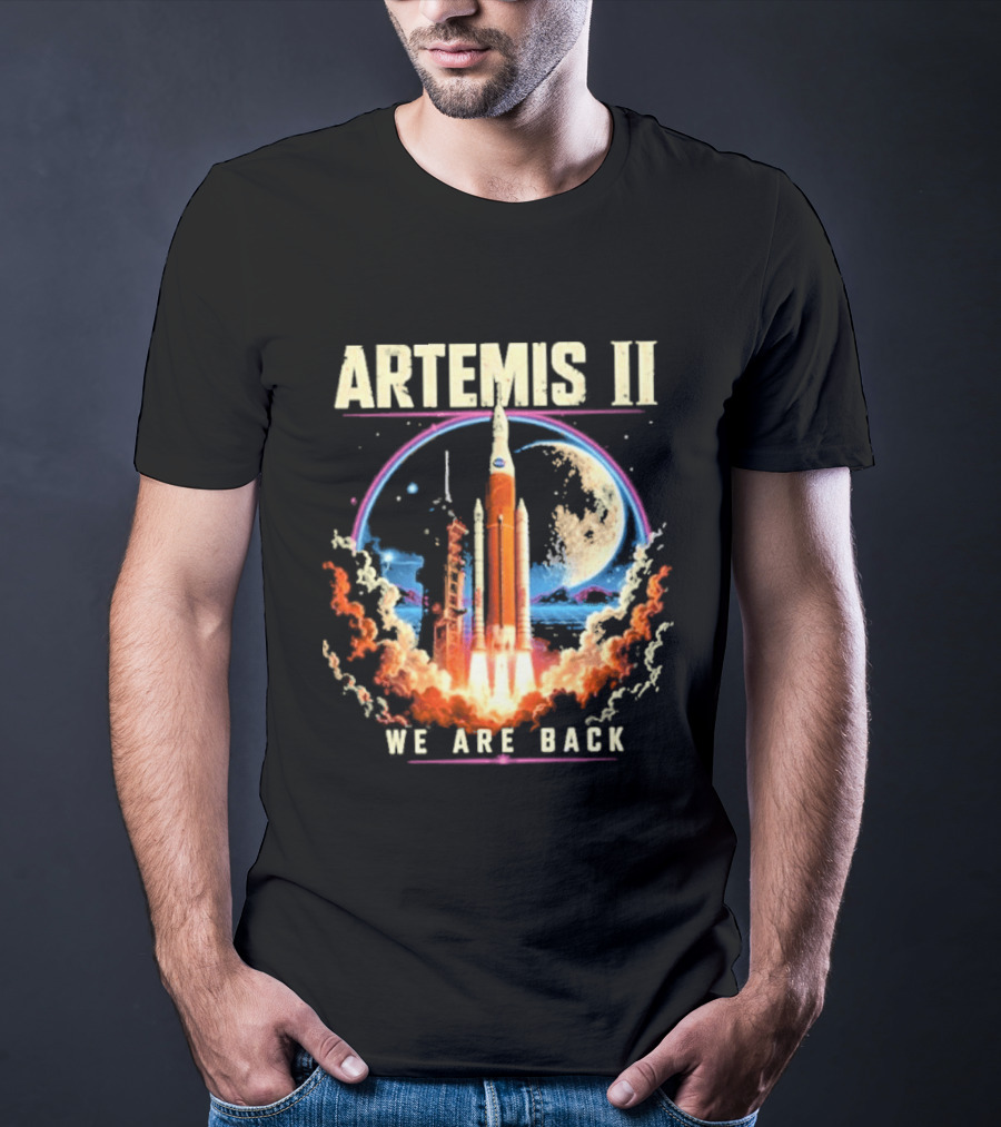 NASA Artemis II We Are Back Rocket Launch Moon Mission T-Shirt