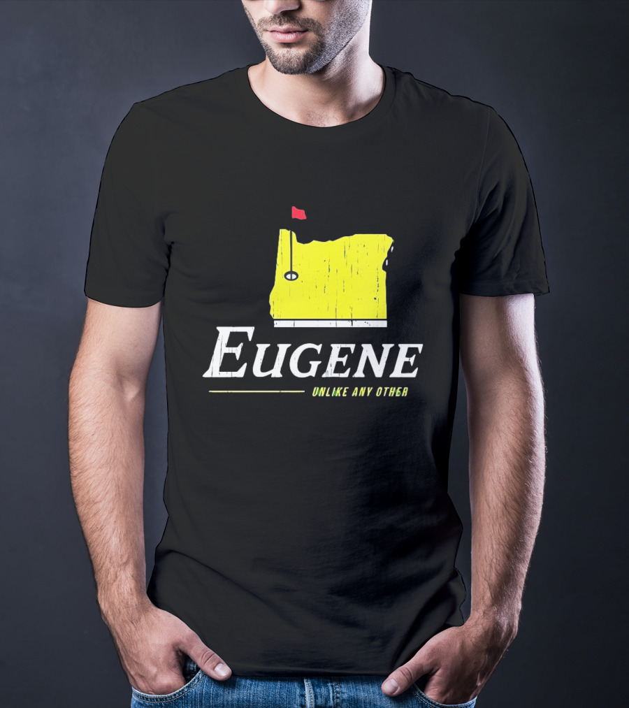 Eugene Oregon Map With Golf Flag Unlike Any Other Masters Tournament T-Shirt