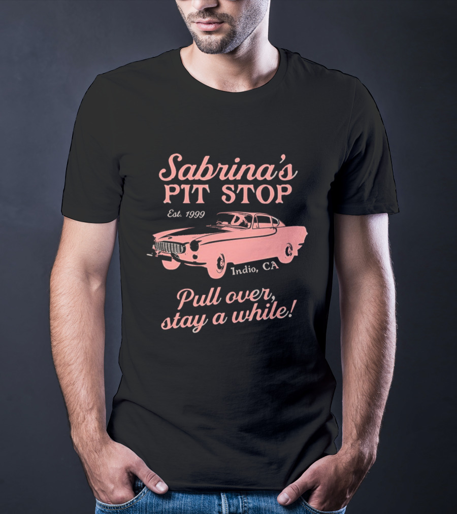 Sabrina's Pit Stop Est. 1989 Indio CA Pull Over Stay A While Classic Car T-Shirt