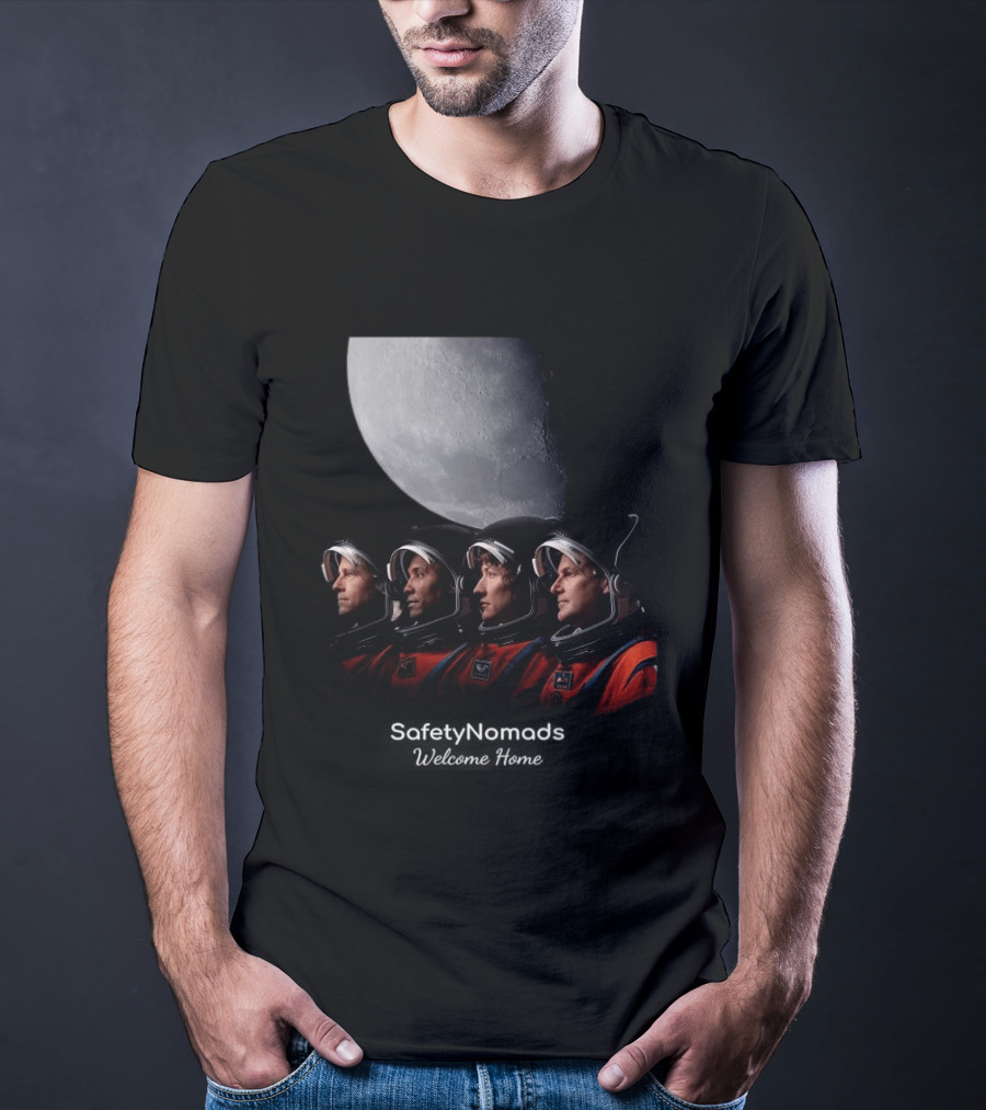 Safety Nomads Welcome Home Reid Wiseman Victor Glover Christina Koch Jeremy Hansen Moon Exploration T-Shirt