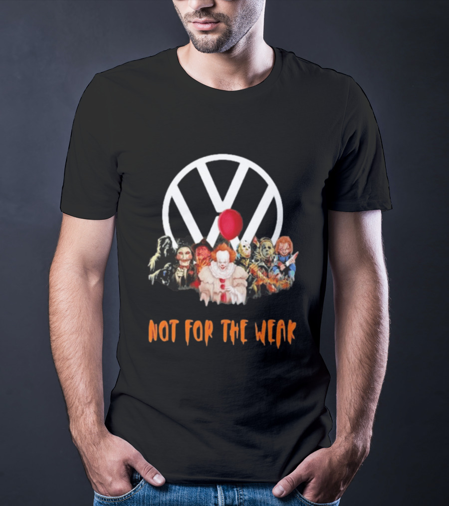 2025 Volkswagen Horror Characters Halloween Not For The Weak T-Shirt