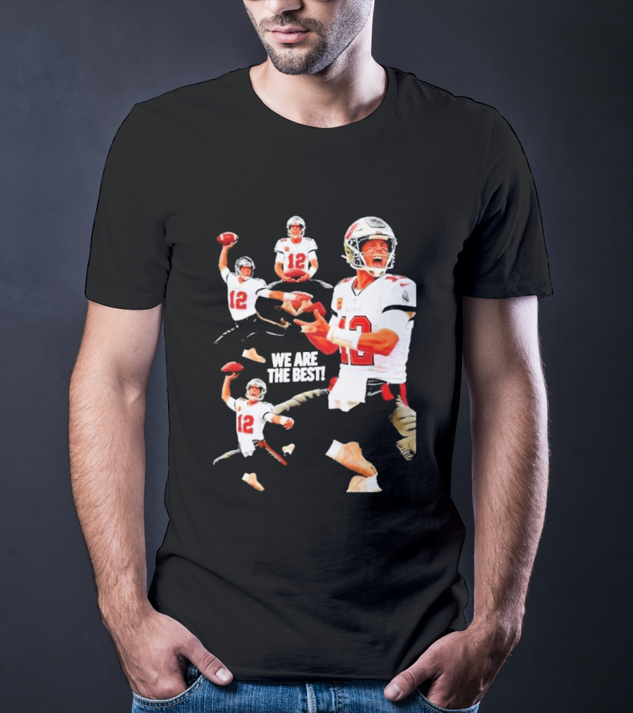 Tom Brady Tampa Bay Buccaneers Quarterback We Are The Best T-Shirt