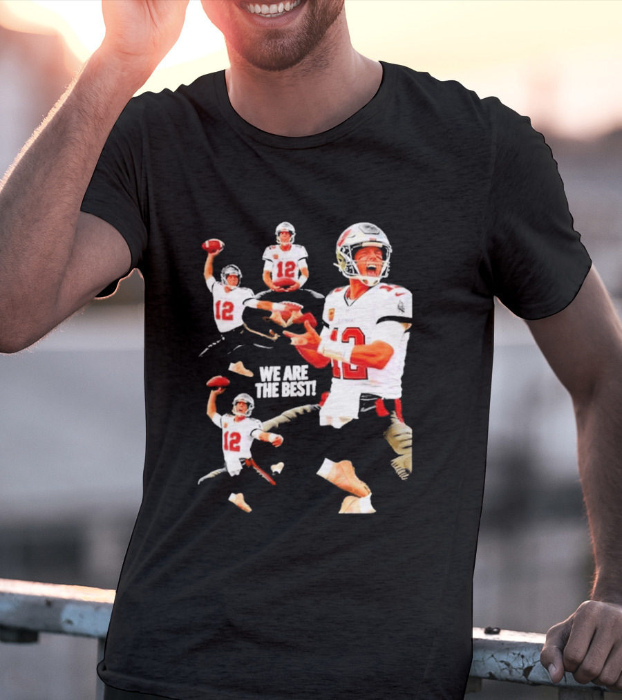 Tom Brady Tampa Bay Buccaneers Quarterback We Are The Best T-Shirt