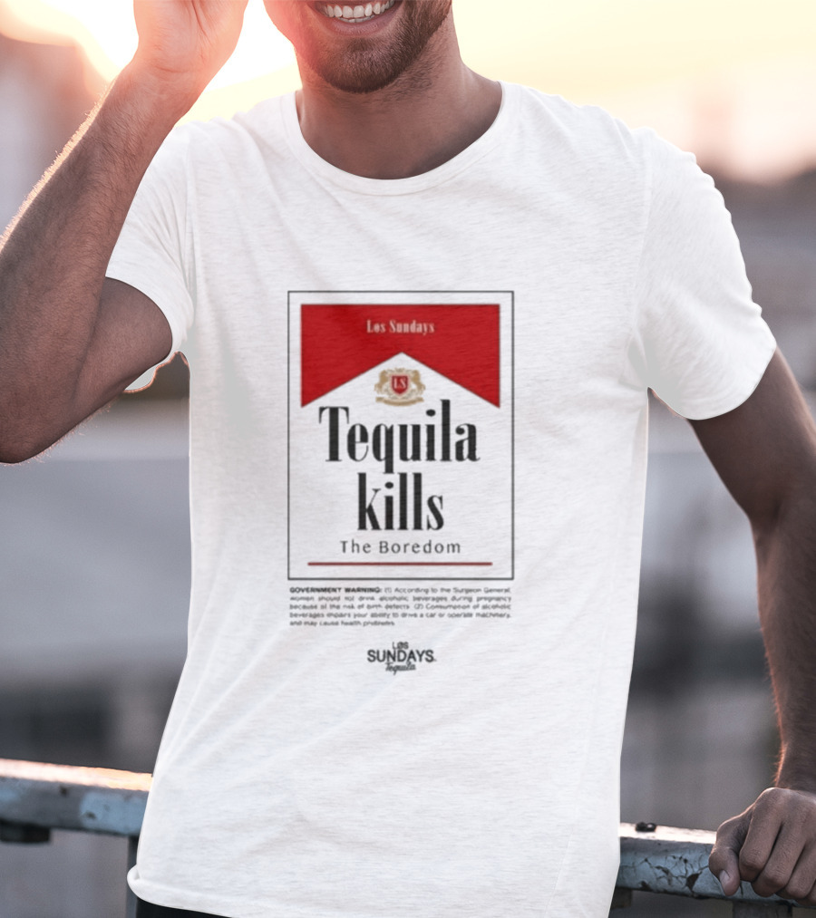Los Sundays Tequila Kills The Boredom T-Shirt