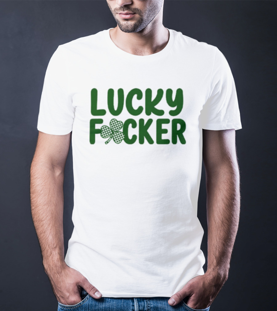 Lucky Fucker Clover St. Patrick's Day Matching T-Shirt