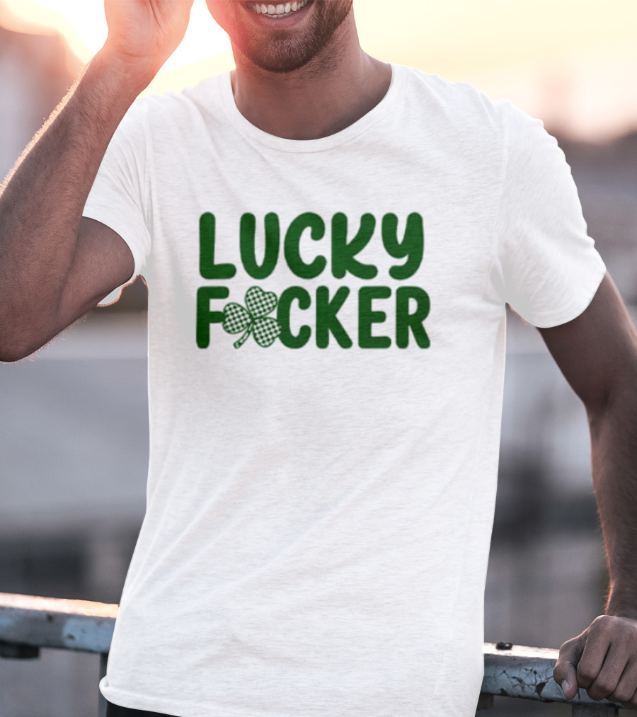 Lucky Fucker Clover St. Patrick's Day Matching T-Shirt