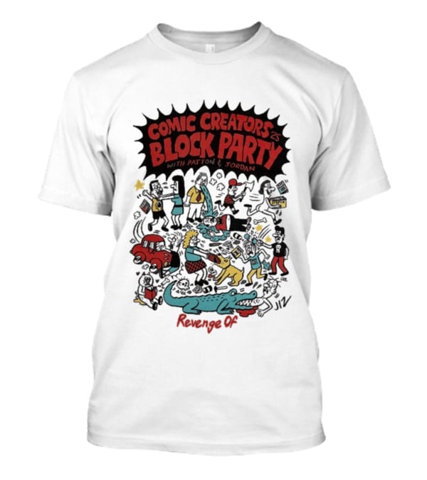 Revenge Of Comic Creators Block Party With Patton & Jordan Crocodile Chaos Celebration T-Shirt