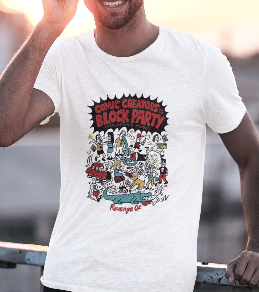Revenge Of Comic Creators Block Party With Patton & Jordan Crocodile Chaos Celebration T-Shirt