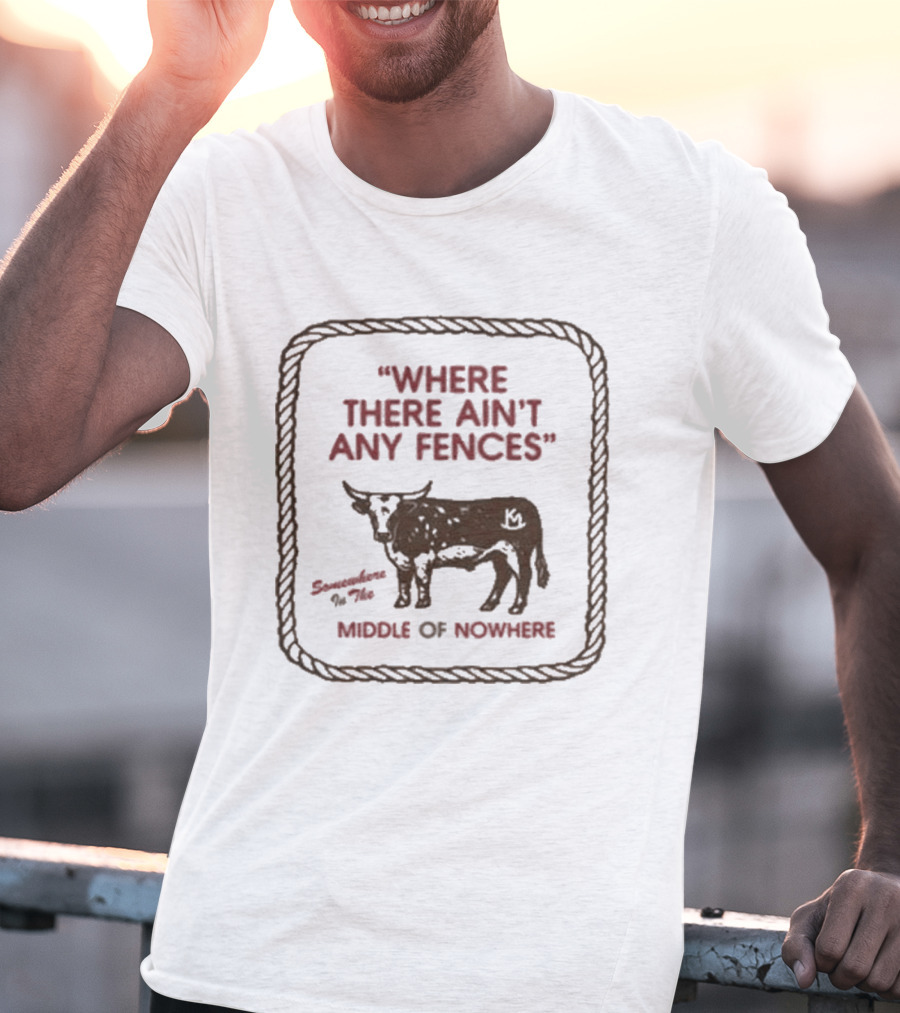Kacey Musgraves Cattle Where There Ain't Any Fences Middle Of Nowhere T-Shirt