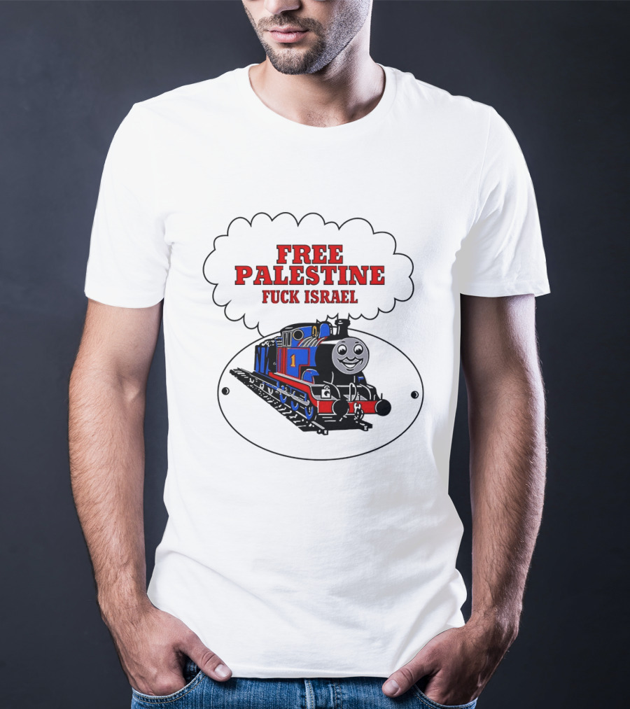 Thomas The Tank Engine Free Palestine Fuck Israel T-Shirt