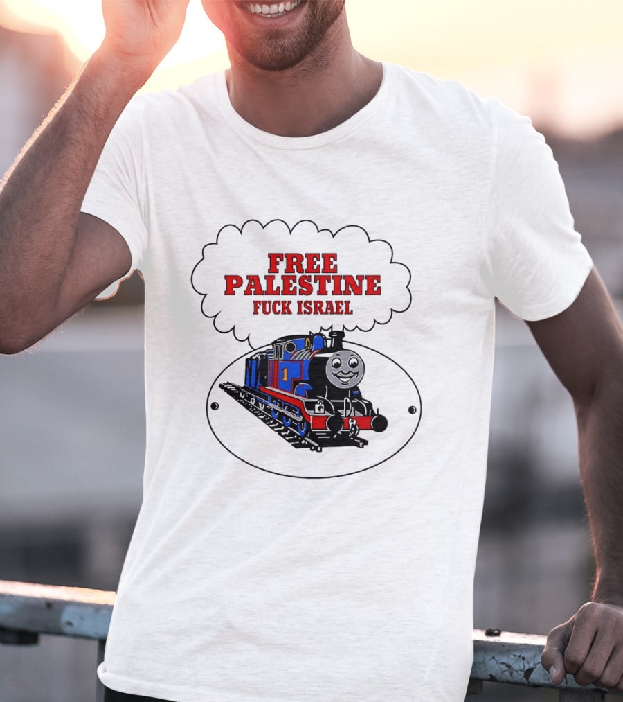 Thomas The Tank Engine Free Palestine Fuck Israel T-Shirt