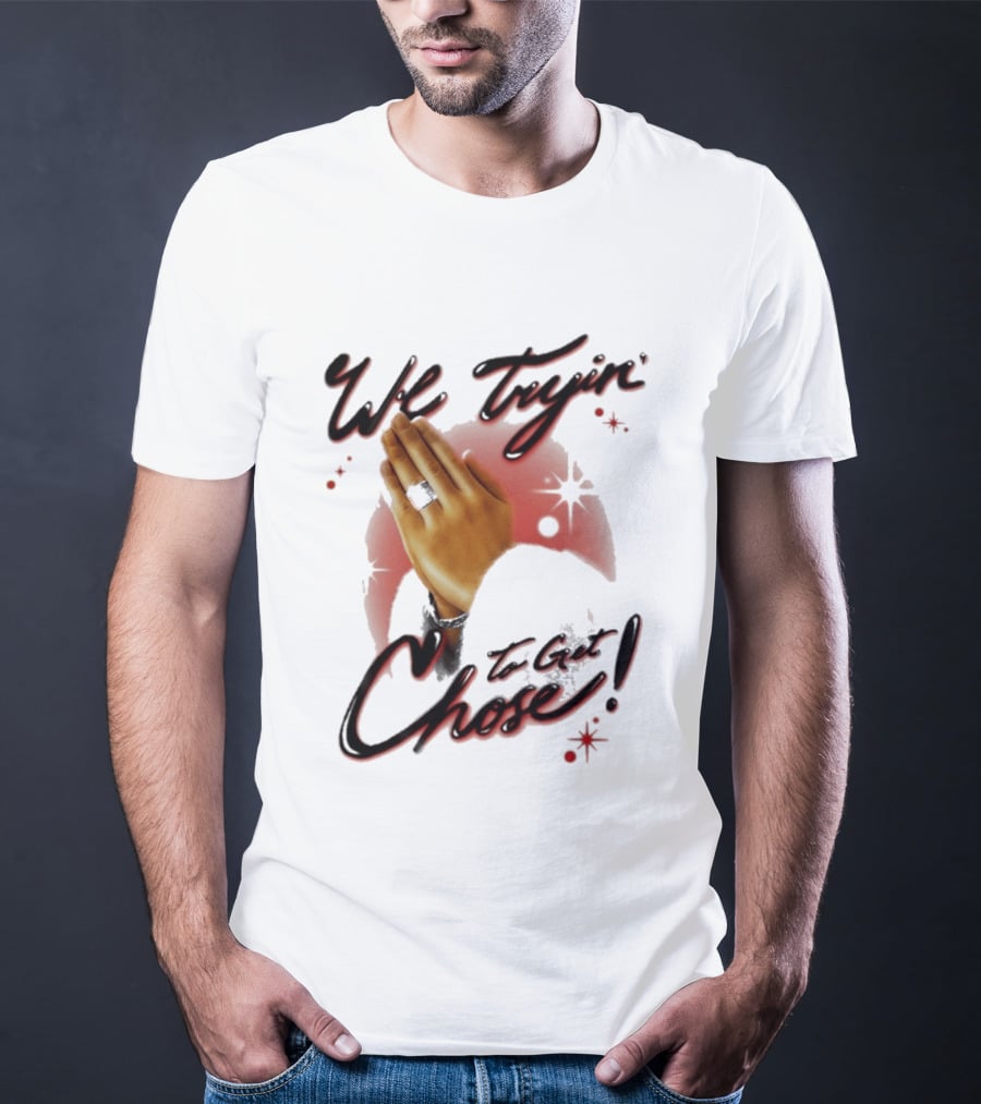 We Tryin' To Get Chose Prayer Hands Dios Did It Ourselves Ugk Crm T-Shirt