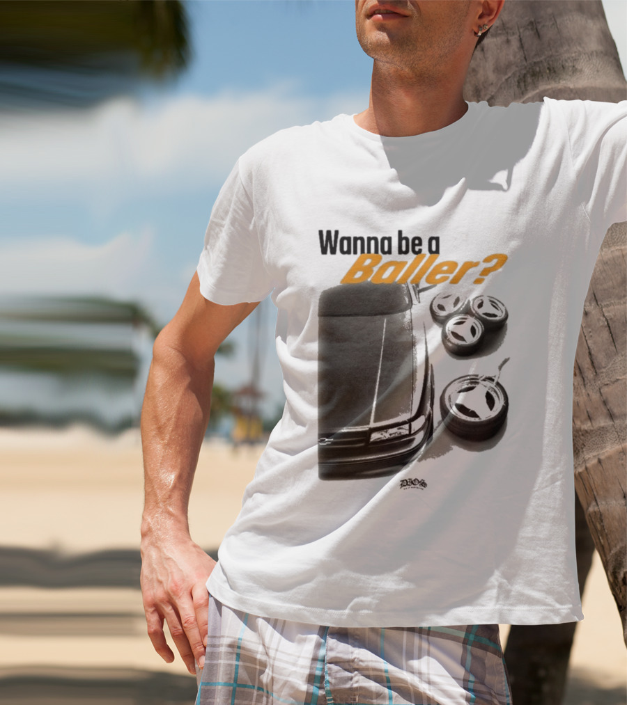 Wanna Be A Baller Chevy Car With Tires T-Shirt