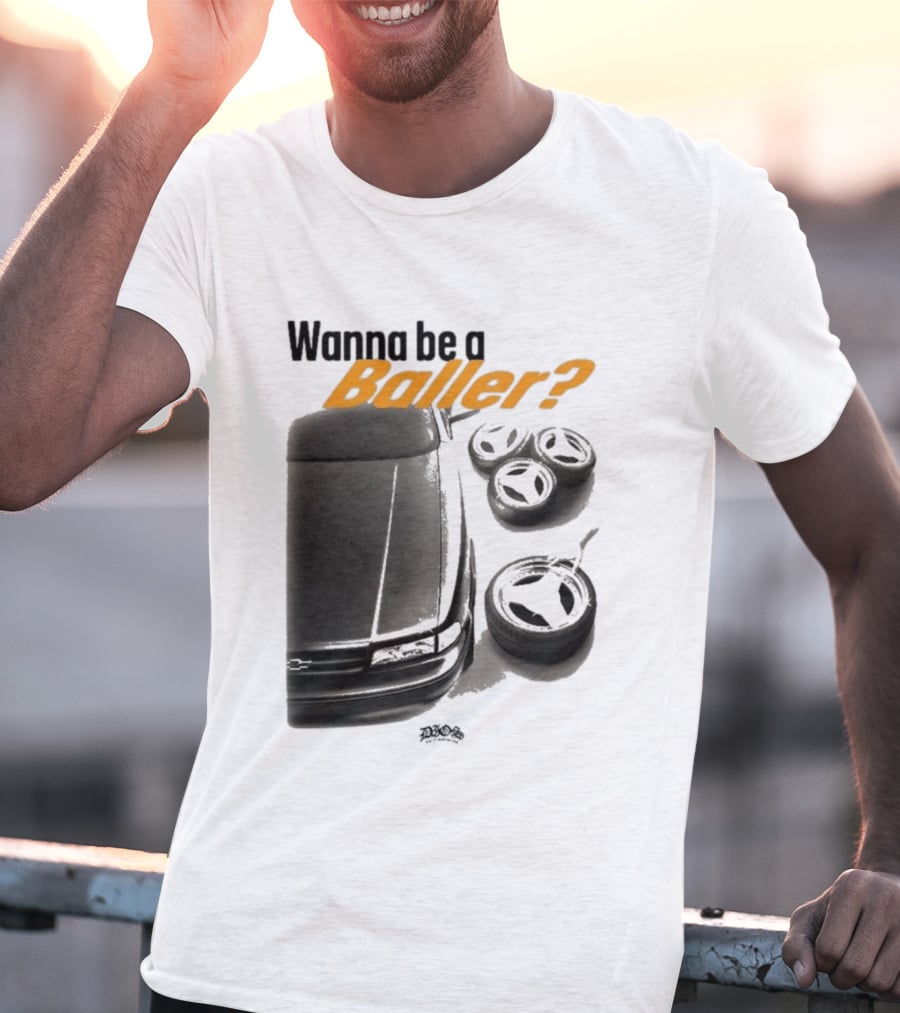 Wanna Be A Baller Chevy Car With Tires T-Shirt