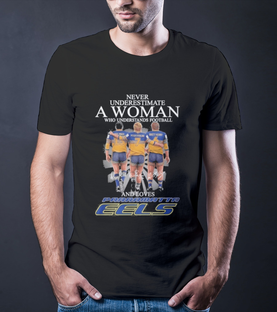 Never Underestimate A Woman Who Understands Football And Loves Parramatta Eels Peter Sterling Brett Kenny Parramatta Eels T-Shirt