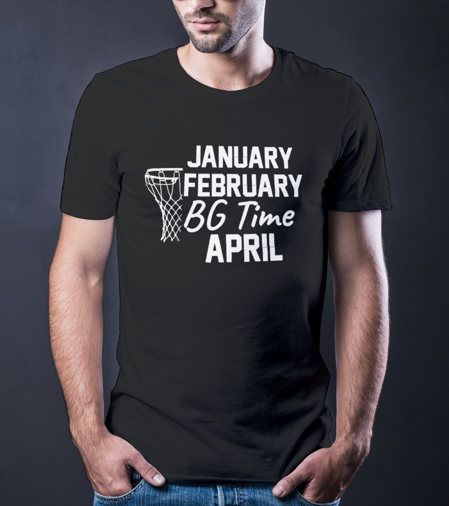Basketball BG Time January February April Hoops T-Shirt
