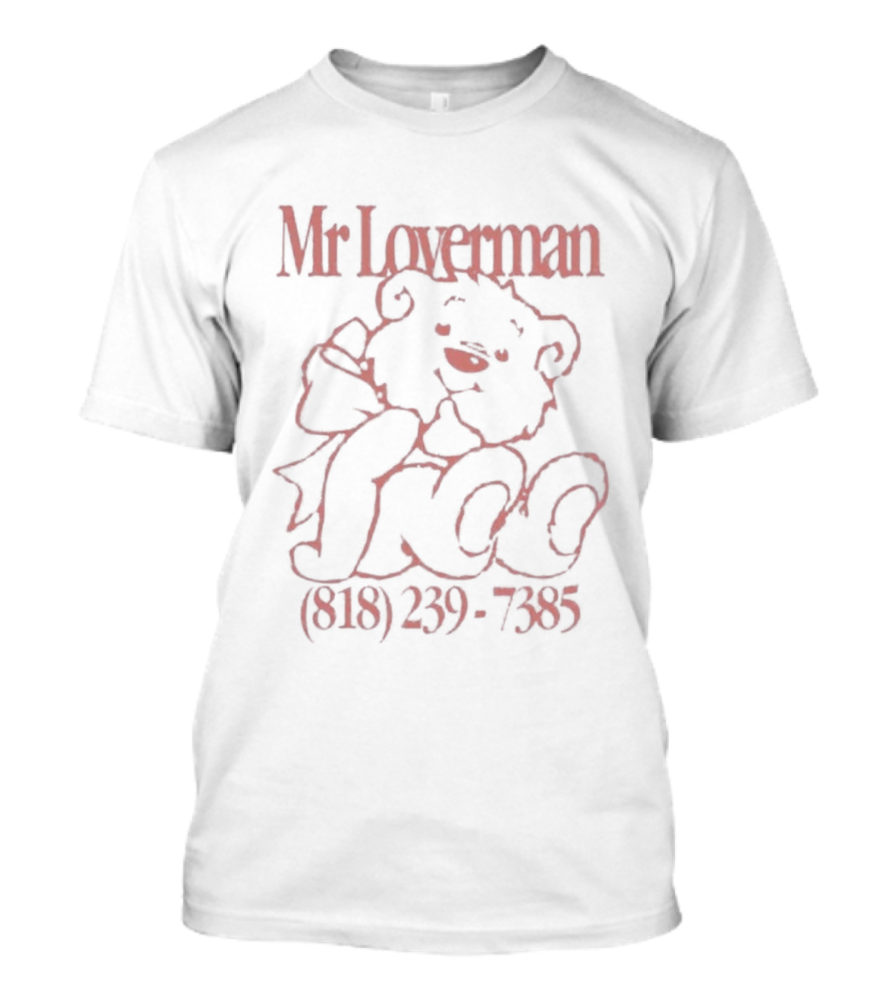 Mr Loverman 818 239 7385 T-Shirt