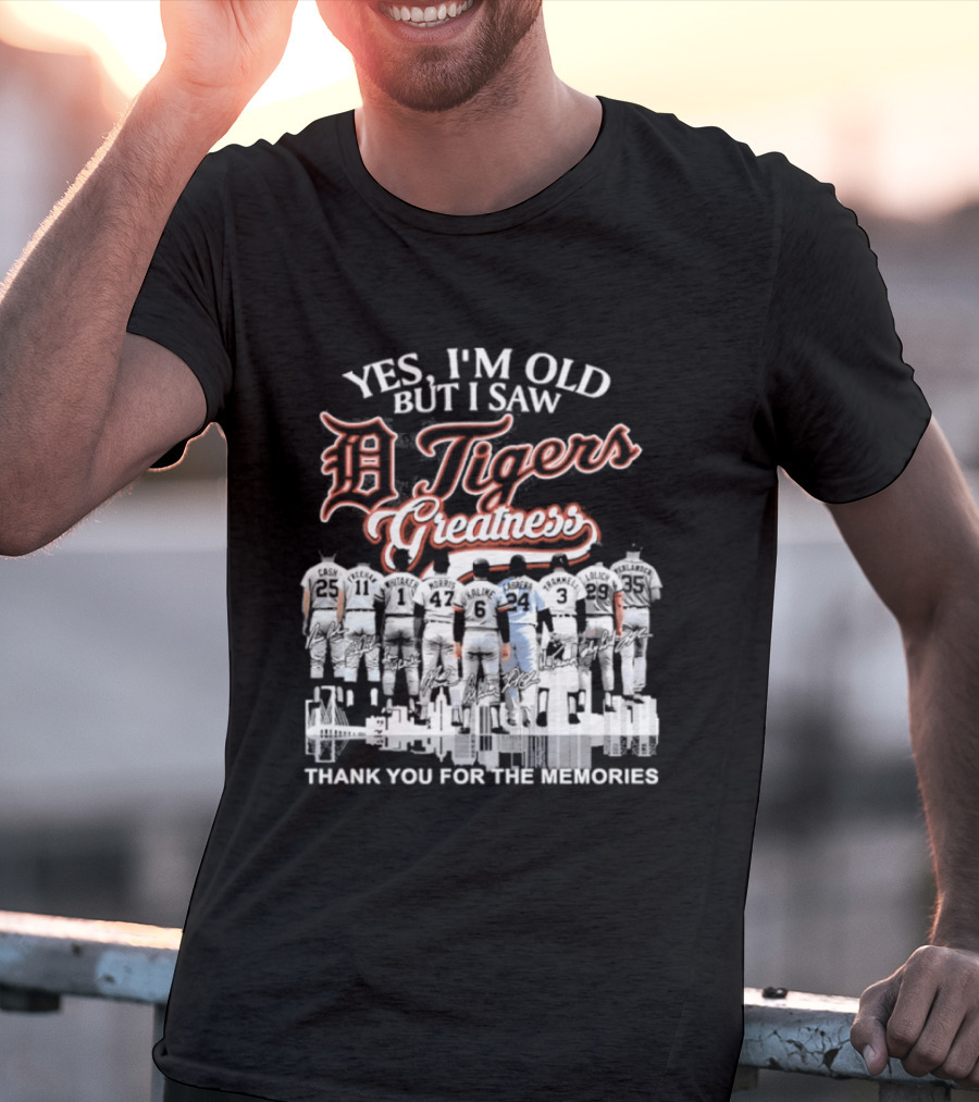 Yes I'm Old But I Saw Detroit Tigers Greatness Thank You For The Memories T-Shirt