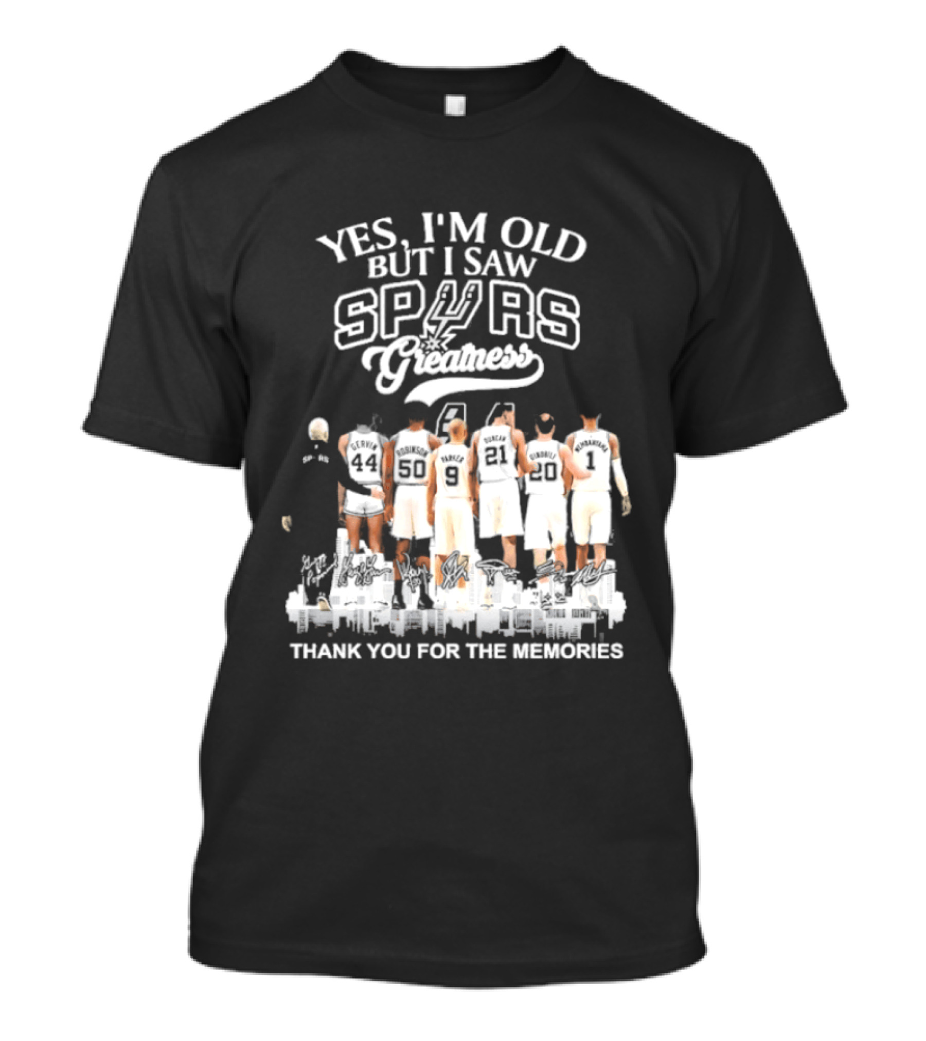 Yes I'm Old But I Saw Spurs Greatness Thank You For The Memories T-Shirt