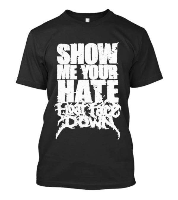 Show Me Your Hate Float Face Down T-Shirt