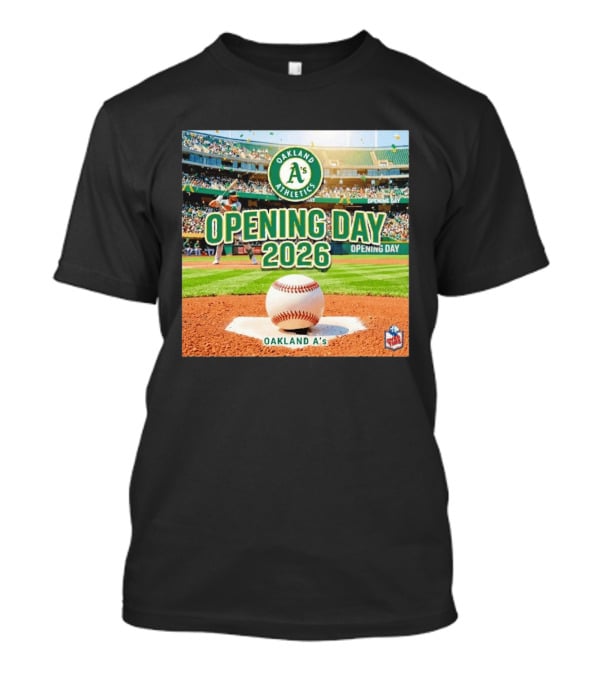 Oakland Athletics Opening Day 2026 MLB Baseball Season Celebration T-Shirt