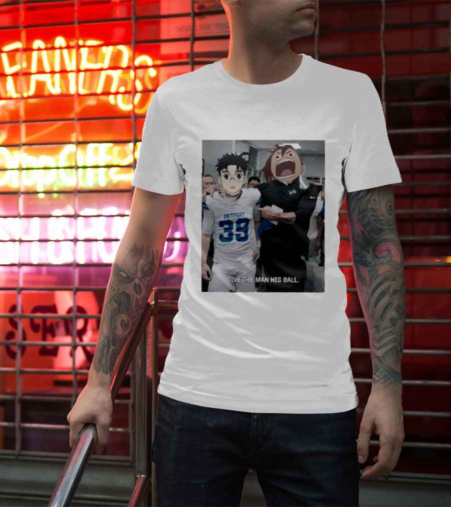 Detroit Lions Anime Give The Man His Ball T-Shirt