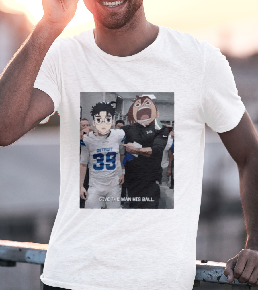 Detroit Lions Anime Give The Man His Ball T-Shirt