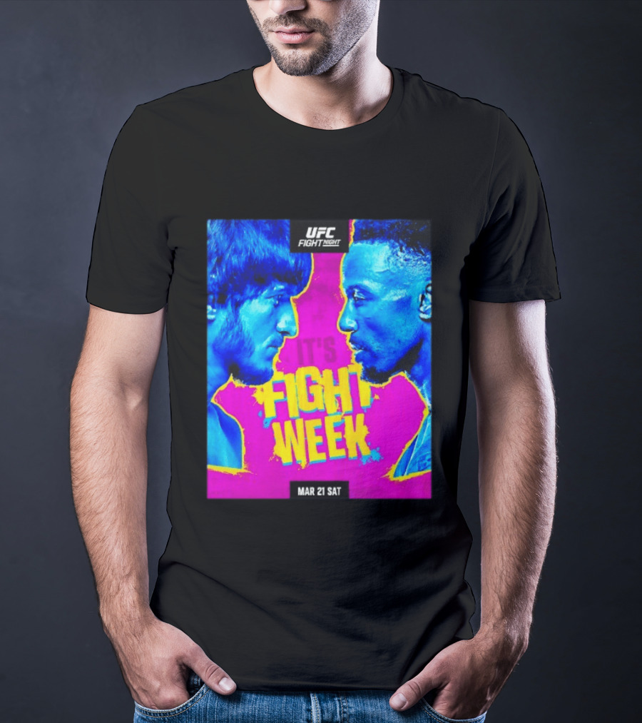UFC Fight Night Movsar Evloev Vs Lerone Murphy It's Fight Week Mar 21 Sat T-Shirt