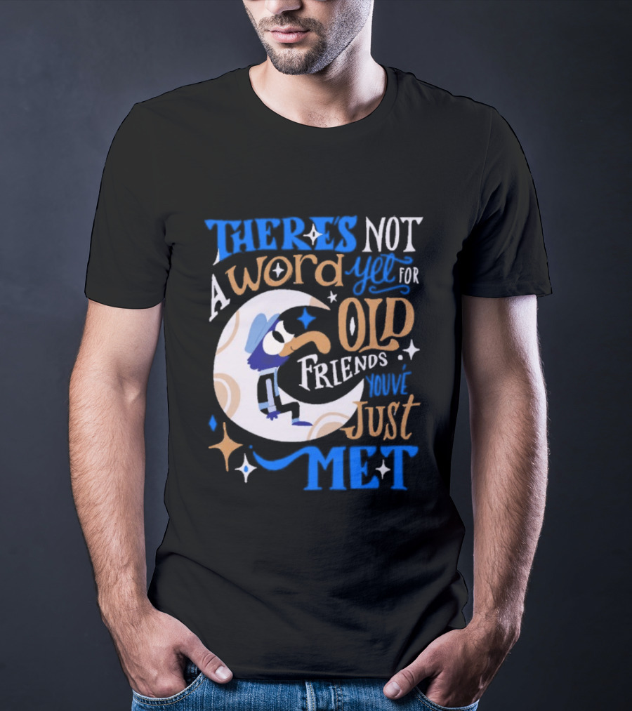 There's Not A Word Yet For Old Friends You've Just Met Retro Cartoon Style Nostalgia T-Shirt