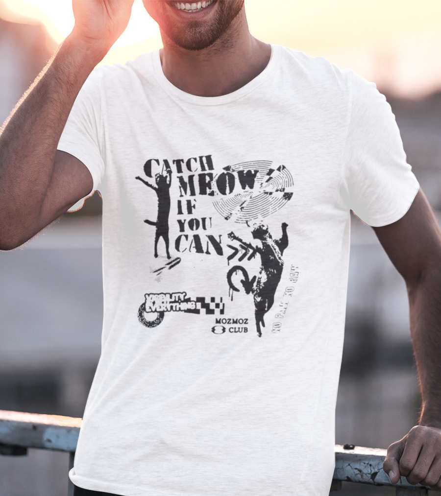 Catch Meow If You Can No Rave No Beat Mobility Is Everything Club T-Shirt