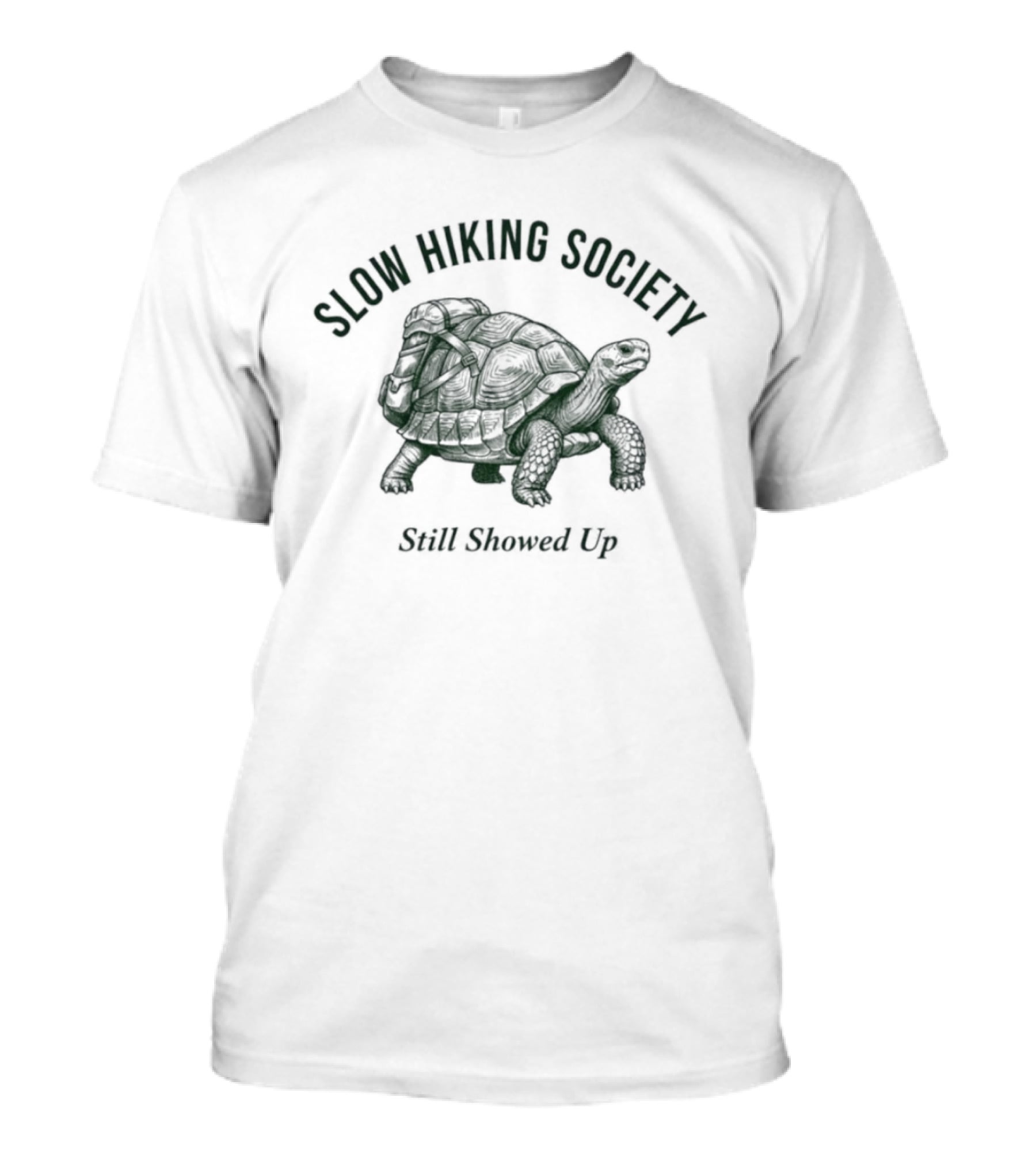 Slow Hiking Society Still Showed Up Turtle T-Shirt