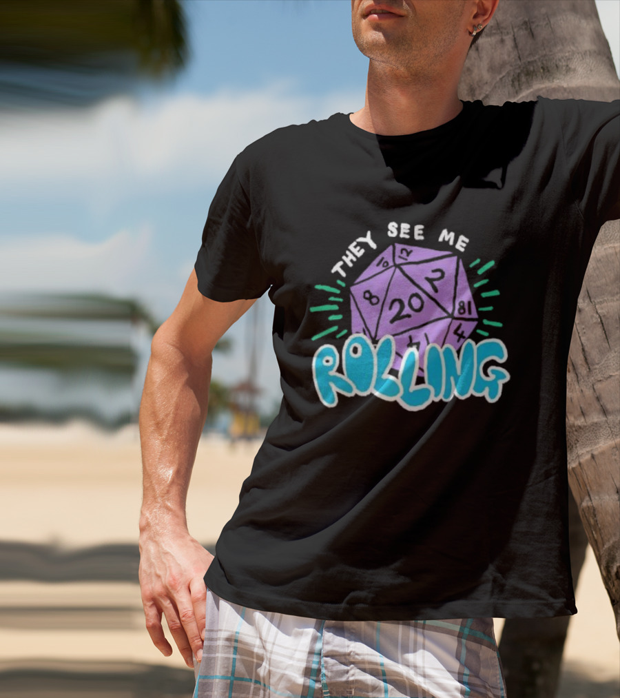 They See Me Rolling Dice 20 Dungeons & Dragons T-Shirt