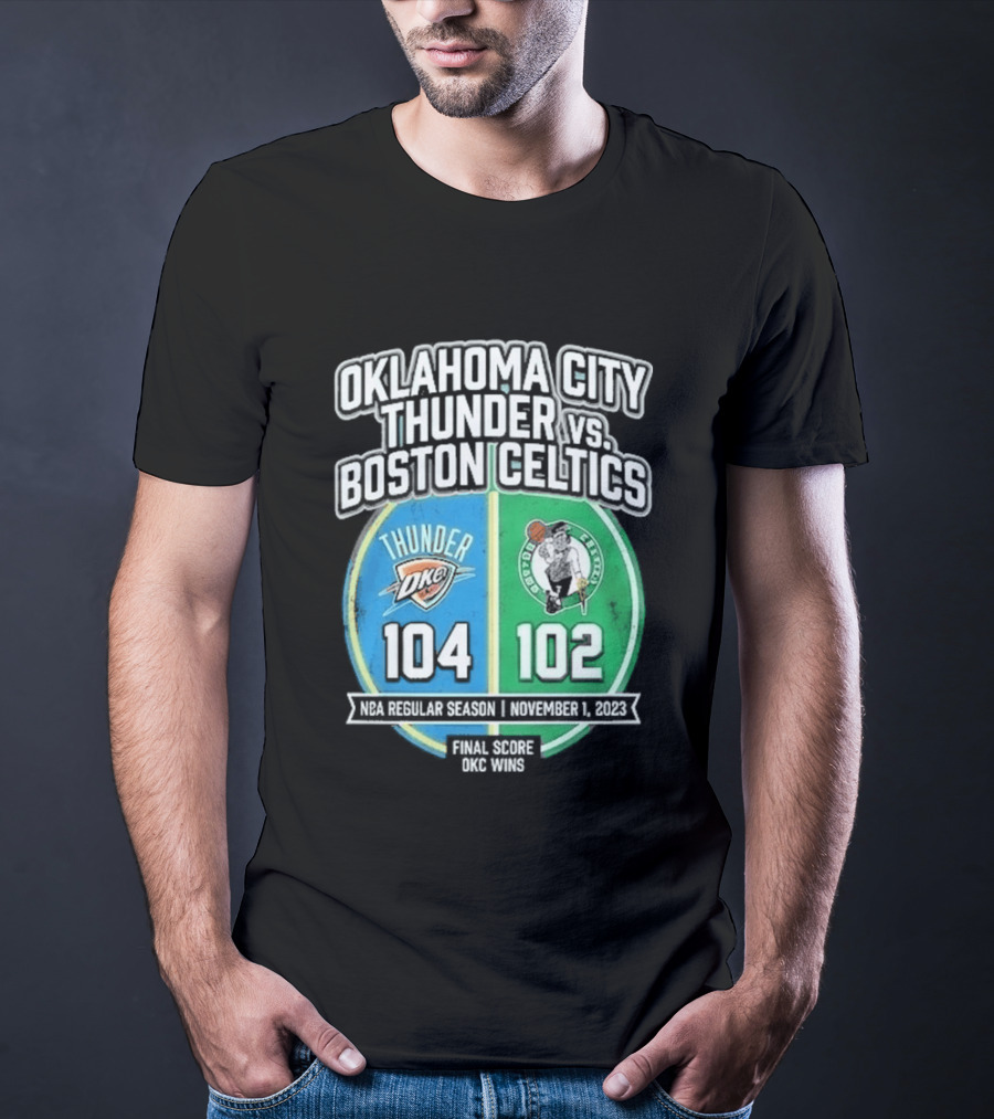 Oklahoma City Thunder Vs Boston Celtics NBA 104 102 October 2023 T-Shirt