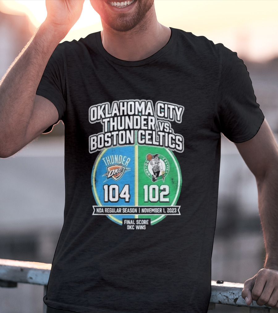 Oklahoma City Thunder Vs Boston Celtics NBA 104 102 October 2023 T-Shirt