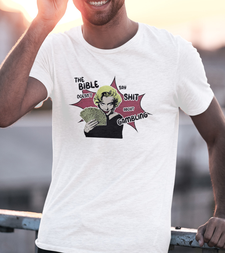 Marilyn Monroe The Bible Doesn't Say Shit About Gambling T-Shirt