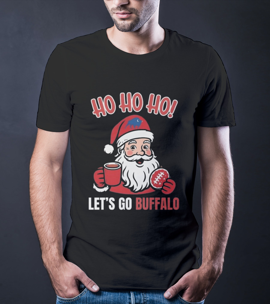 Ho Ho Ho Let's Go Buffalo Bills Santa Claus Merry Christmas T-Shirt