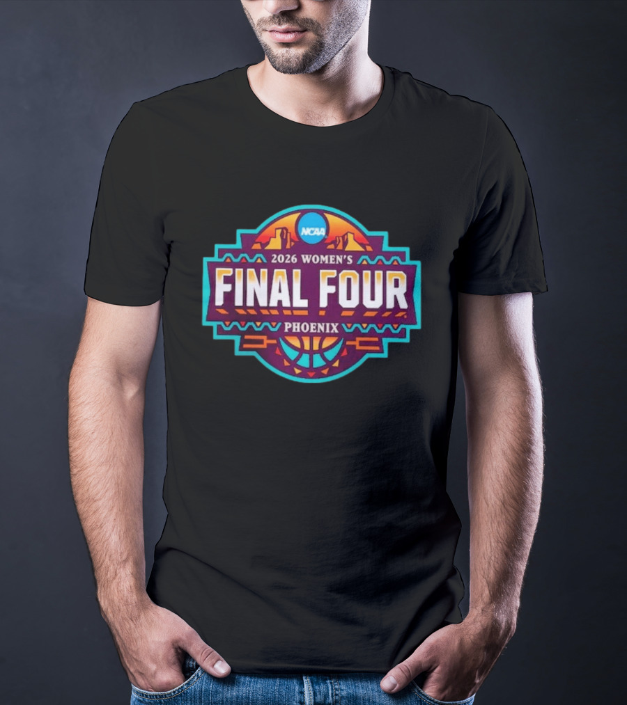 2026 NCAA Women's Final Four Phoenix March Madness Basketball Tournament T-Shirt