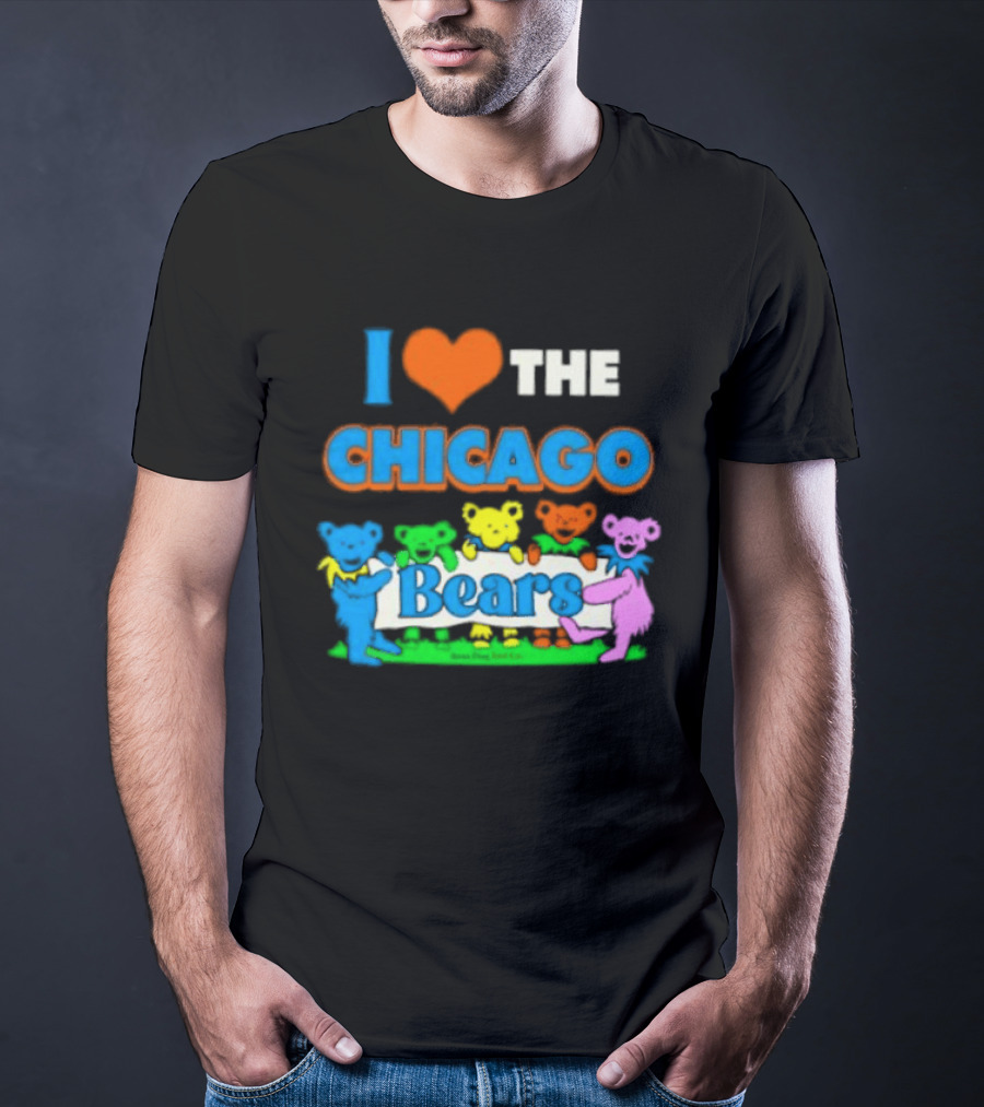 I Love The Chicago Bears Grateful Dancing Bears T-Shirt